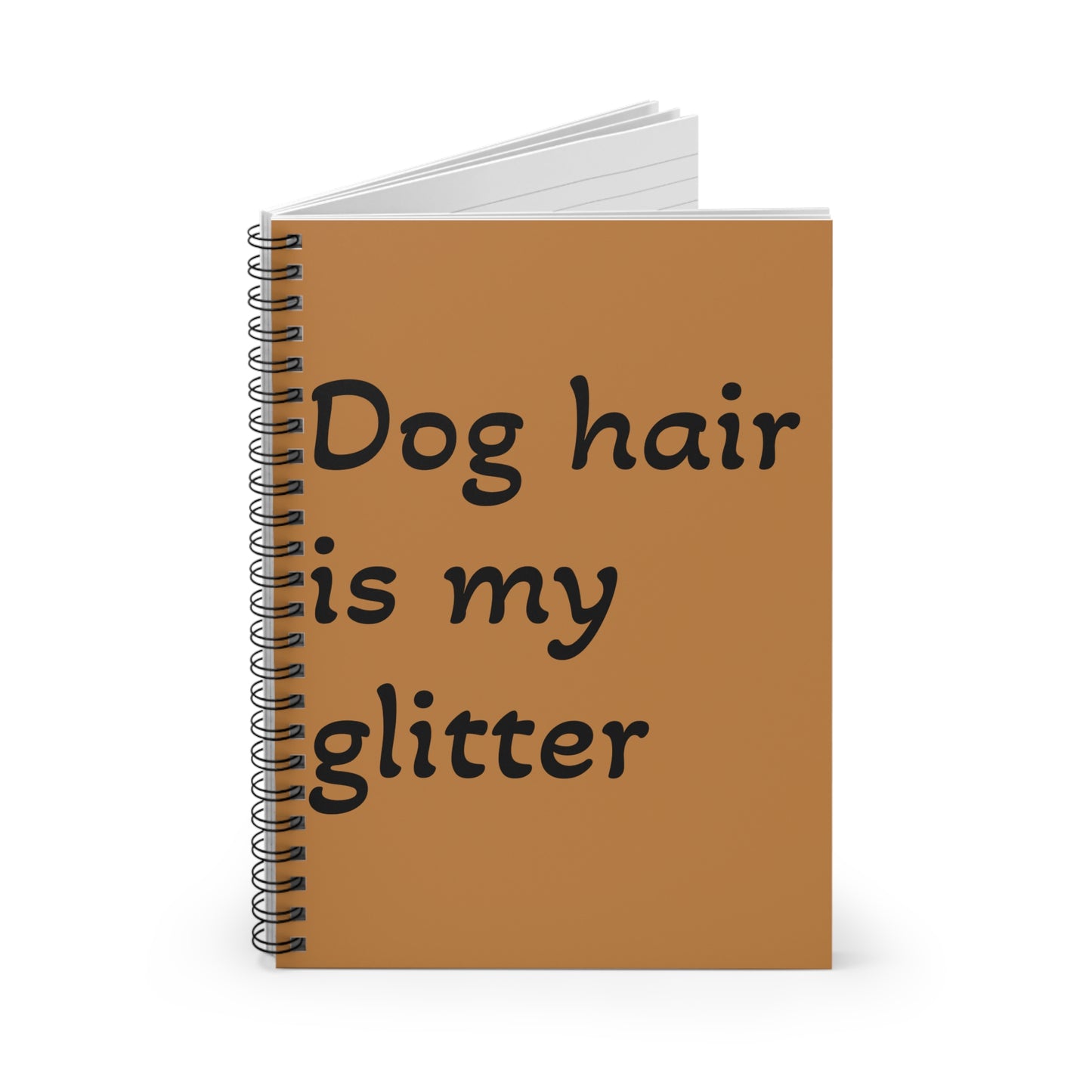 Notebook: Dog Hair Is My Glitter - Ruled Line Spiral Notebook